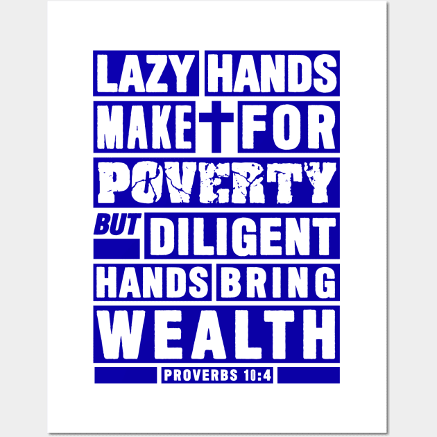 Proverbs 10:4 Diligent Hands Bring Wealth Wall Art by Plushism